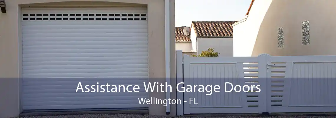 Assistance With Garage Doors Wellington - FL