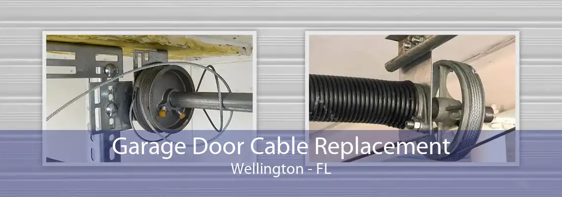 Garage Door Cable Replacement Wellington - FL