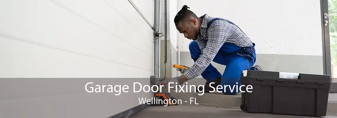 Garage Door Fixing Service Wellington - FL