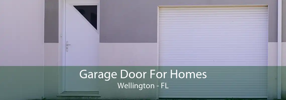 Garage Door For Homes Wellington - FL