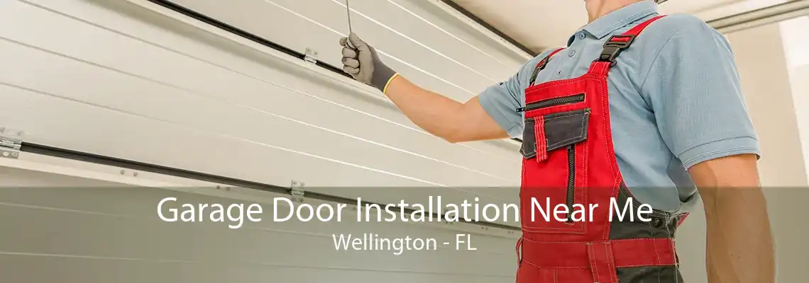 Garage Door Installation Near Me Wellington - FL