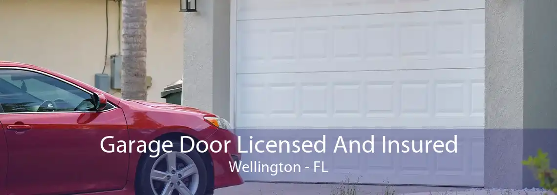 Garage Door Licensed And Insured Wellington - FL