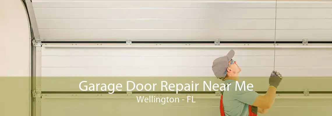 Garage Door Repair Near Me Wellington - FL