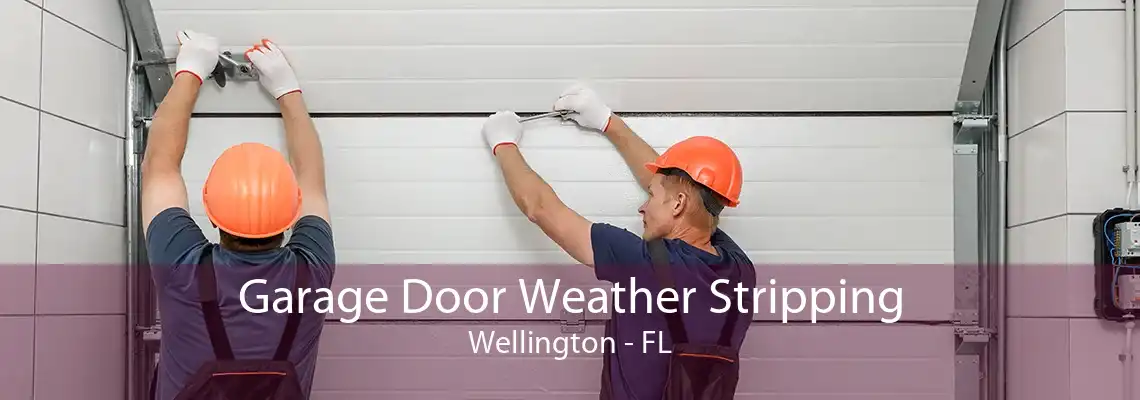 Garage Door Weather Stripping Wellington - FL