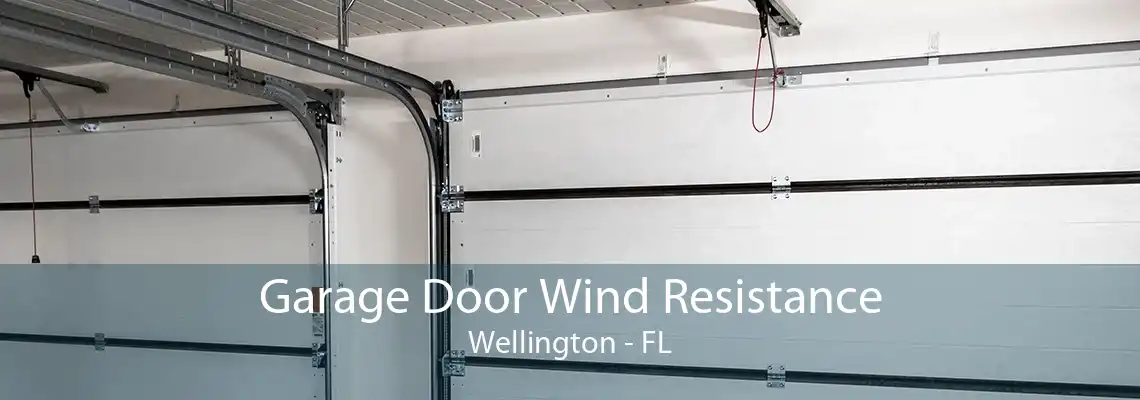 Garage Door Wind Resistance Wellington - FL