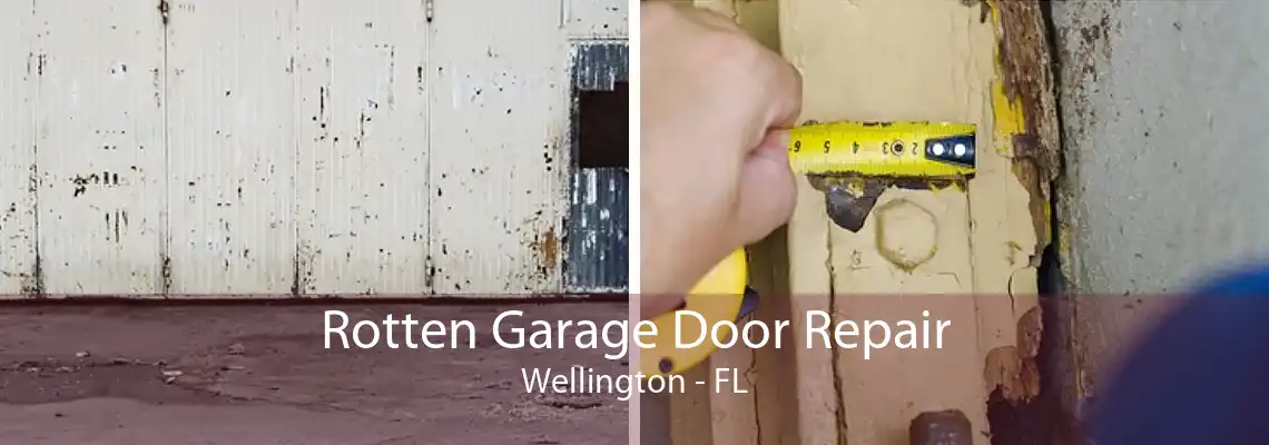 Rotten Garage Door Repair Wellington - FL